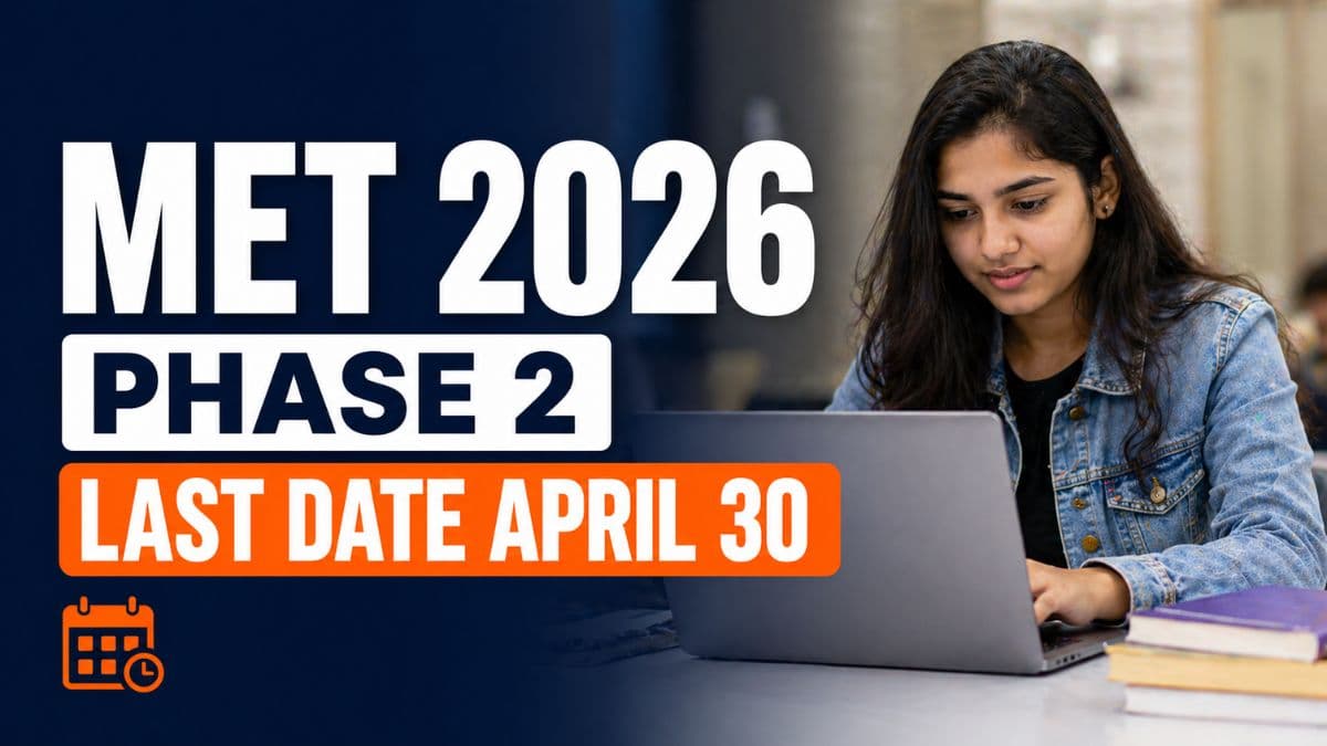 MET 2026 Phase 2 Application Deadline Extended to April 30
