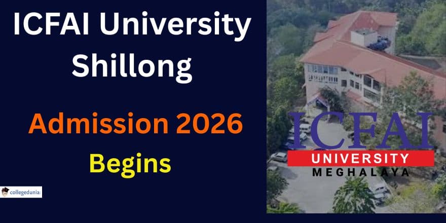 ICFAI University Shillong Admission 2026 Begins