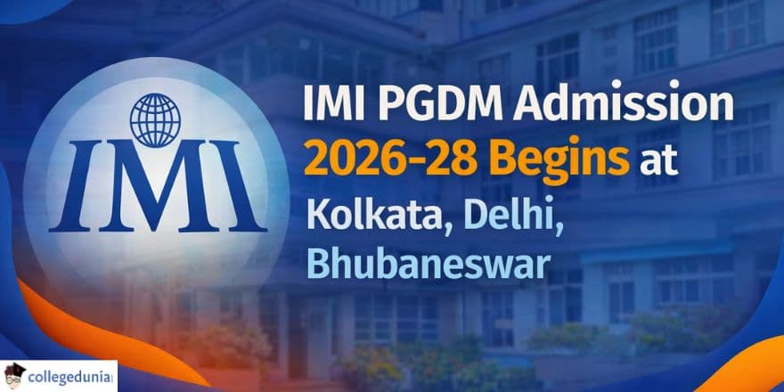 IMI PGDM Admission 2026-28 Begins at Kolkata, Delhi, Bhubaneswar