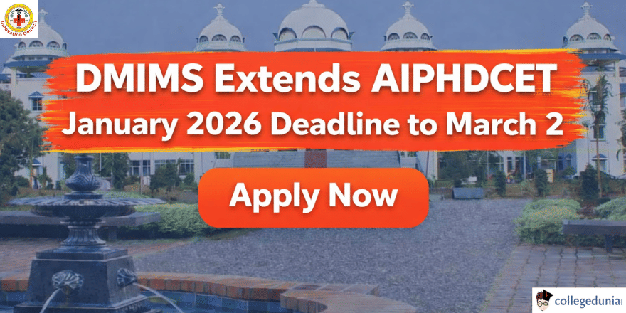 DMIMS AIPHDCET 2026 deadline extended to March 2; exam rescheduled for March 8, 2026.