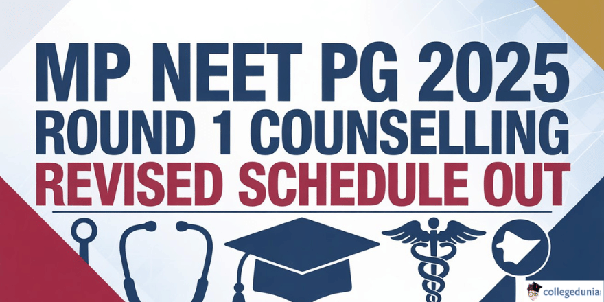 MP NEET PG 2025 Revised Counselling Schedule Out