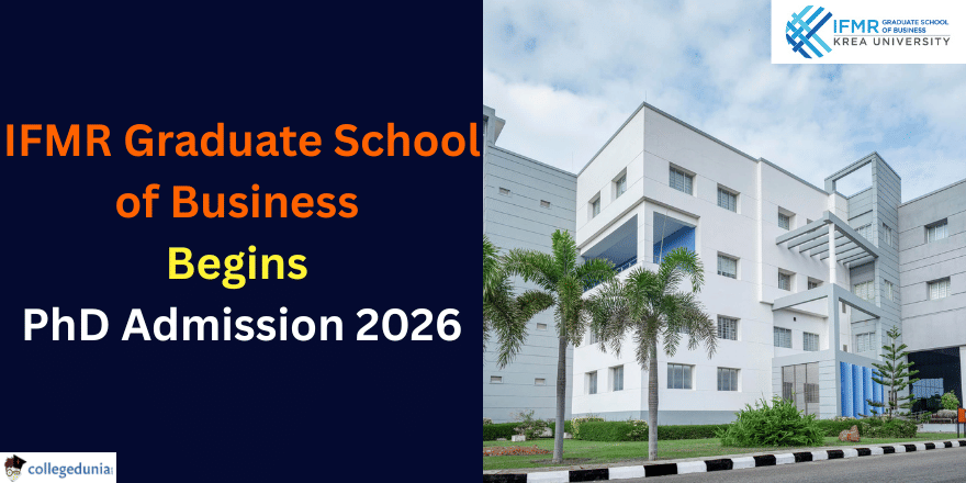 IFMR Graduate School of Business Begins PhD Admission 2026