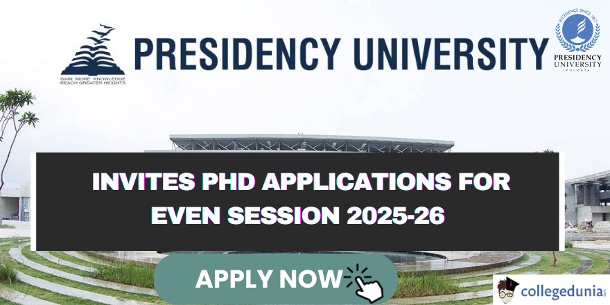 Presidency University Invites PhD Applications for Even Session 2025