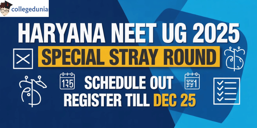 Haryana NEET UG 2025 Special Stray Vacancy Round Schedule Released