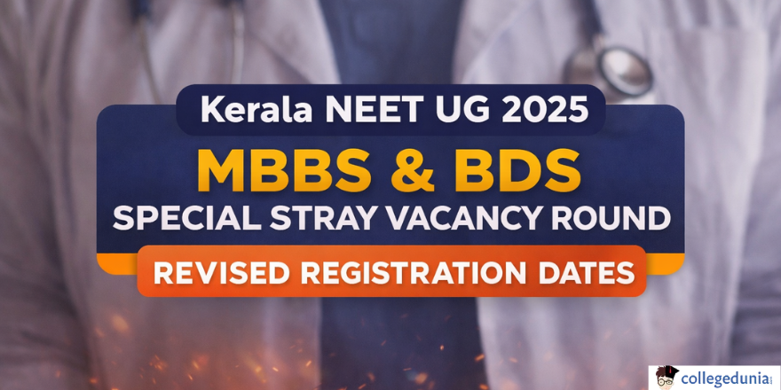 Kerala NEET UG Special Stray Vacancy Round Reschedule For BDS