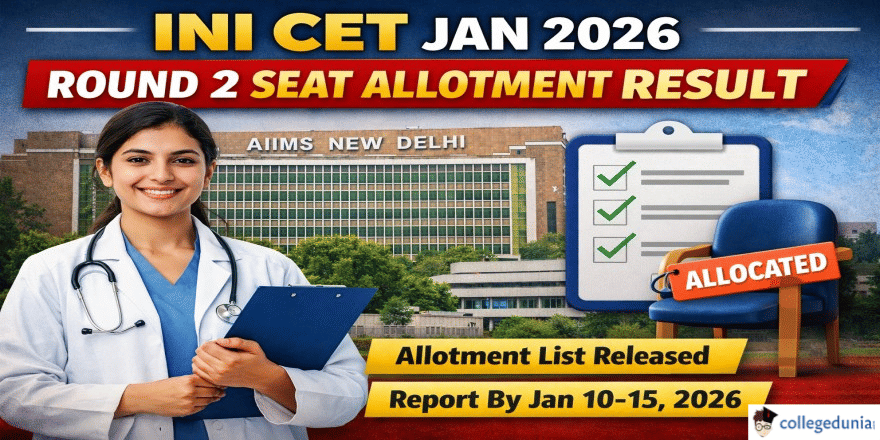 INI CET Jan 2026 Round 2 Seat Allotment Result Released