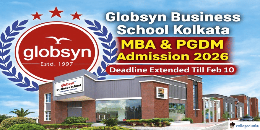  Globsyn Business School Kolkata Extends MBA Admission 2026 Deadline Till February 10