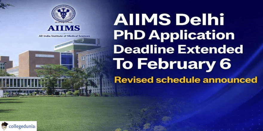 AIIMS Delhi PhD Application Deadline Extended to February 6; Check Revised Exam Schedule Here