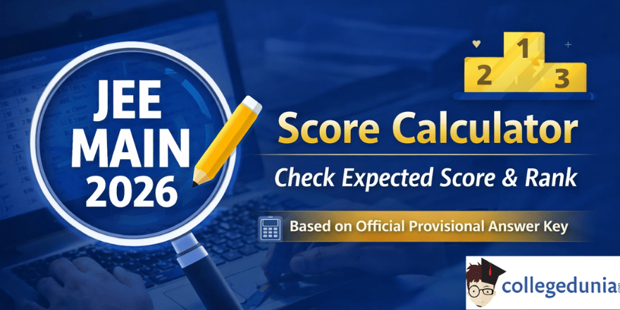 Collegedunia JEE Main Score Calculator 2026 Based on Official Answer Key