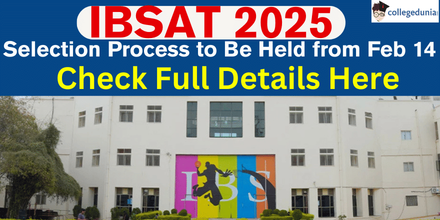 IBSAT 2025 Selection Process Dates Announced