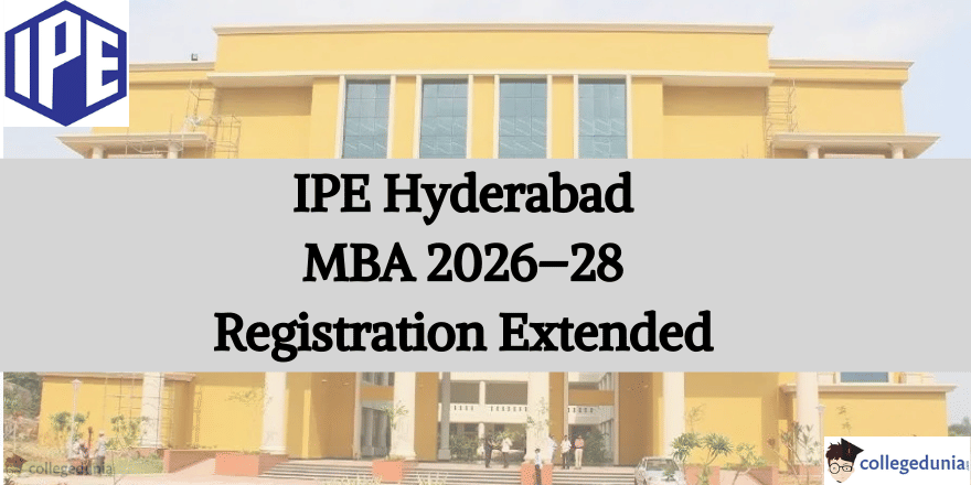 IPE Hyderabad MBA 2026&ndash;28 Registration Deadline Extended
