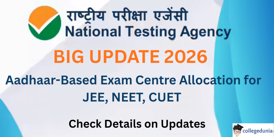 NTA to Allot JEE, NEET, CUET Exam Centres Based on Aadhaar from 2026
