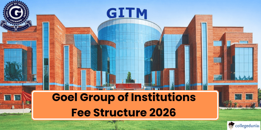 Goel Group of Institutions UG & PG Fee Structure 2026
