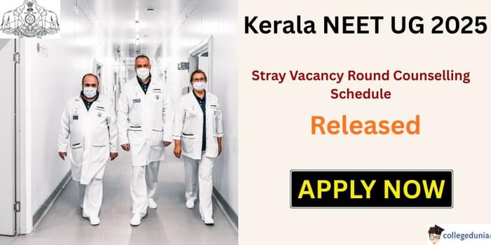 Kerala NEET UG Stray Vacancy Round Counselling Schedule 2025 Released
