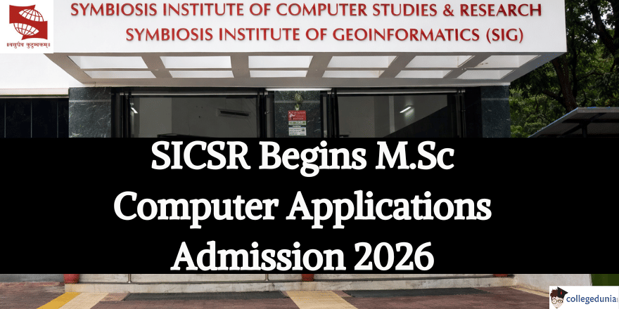 SICSR M.Sc Computer Applications Admission 2026 open till May 18. Check eligibility, schedule, and merit list details.
