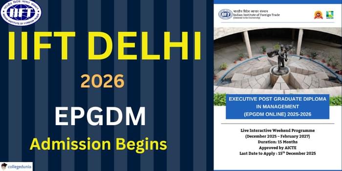 IIFT Delhi EPGDM Admission 2025-2026 Begins
