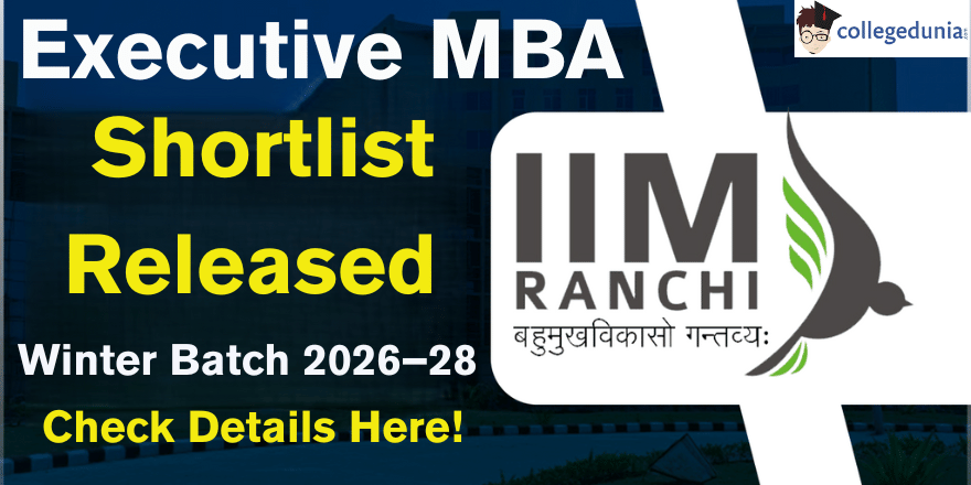 IIM Ranchi MBA Executive 2026–28 Shortlist Released