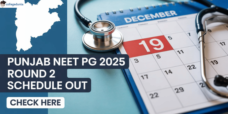 Punjab NEET PG Round 2 Counselling 2025 Schedule Out