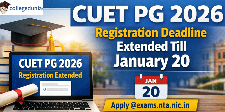 CUET PG 2026 Registration Deadline Extended