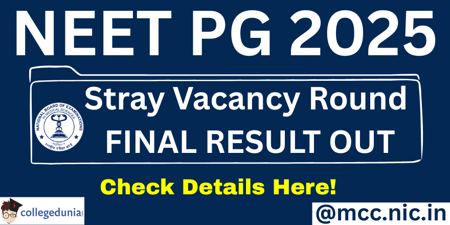 NEET PG 2025 Stray Round Final Result Out