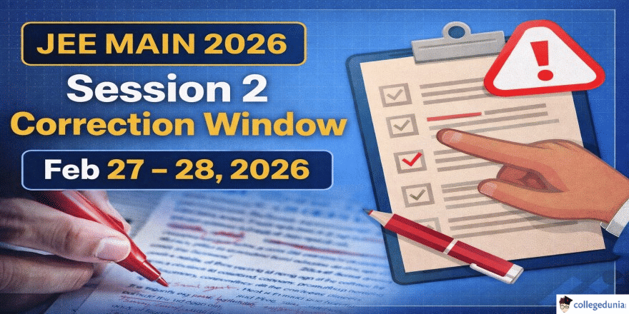 JEE Main 2026 Session 2 Correction Window to Open From February 27 For All Candidates