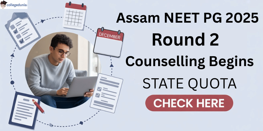 Assam NEET PG 2025 Round 2 Counselling Begins