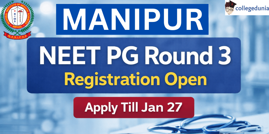 Manipur NEET PG 2025 Round 3 Registration Open