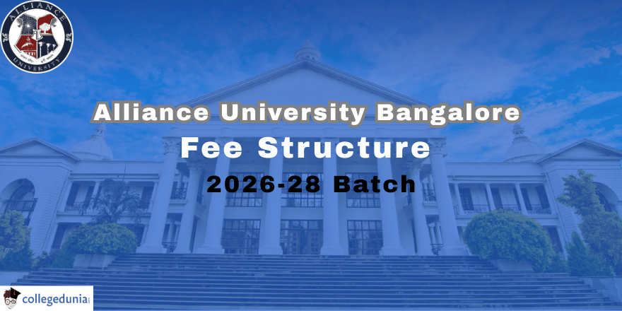 Alliance University Bangalore Releases Fee Structure for 2026 28 Batch
