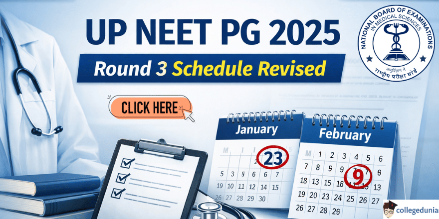 UP NEET PG 2025 Round 3 Revised Schedule Out