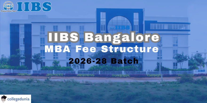 IIBS Bangalore Releases MBA Fee Structure for Batch 2026 28