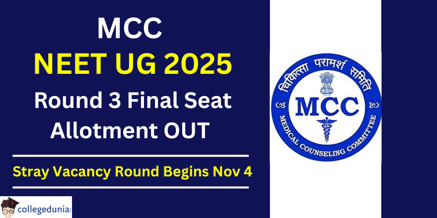MCC Releases NEET UG 2025 Round 3 Final Seat Allotment