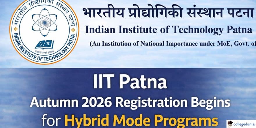 IIT Patna Autumn 2026 Registration Begins