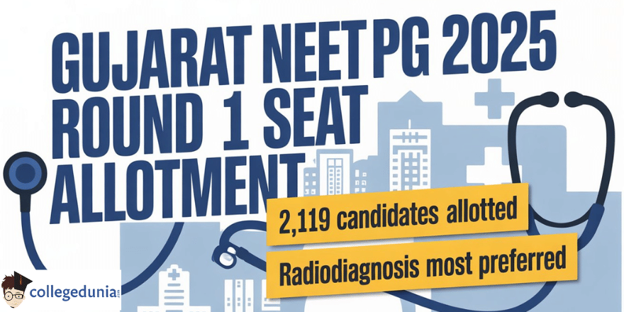 Gujarat NEET PG 2025 Round 1 Seat Allotment Out