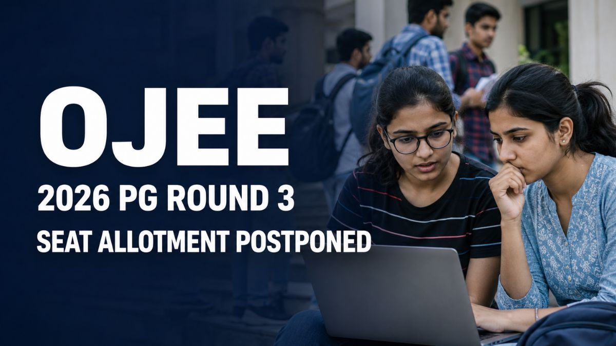 OJEE 2026 Round 3 PG Seat Allotment Postponed to July 31