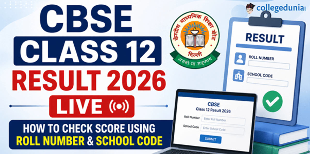 CBSE Class 12 Result 2026 Live: How to Check Score Using Roll Number & School Code