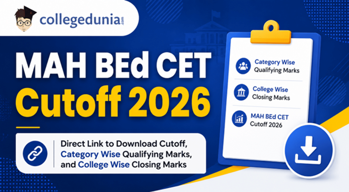 MAH BEd CET Cutoff 2026:Direct Link to Download Cutoff, Category Wise Qualifying Marks, and College Wise Closing Marks