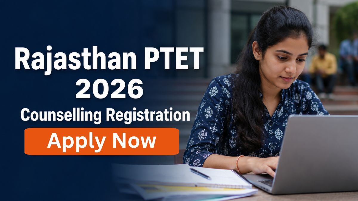 Rajasthan PTET 2026 Counselling Registration Begins Check Schedule