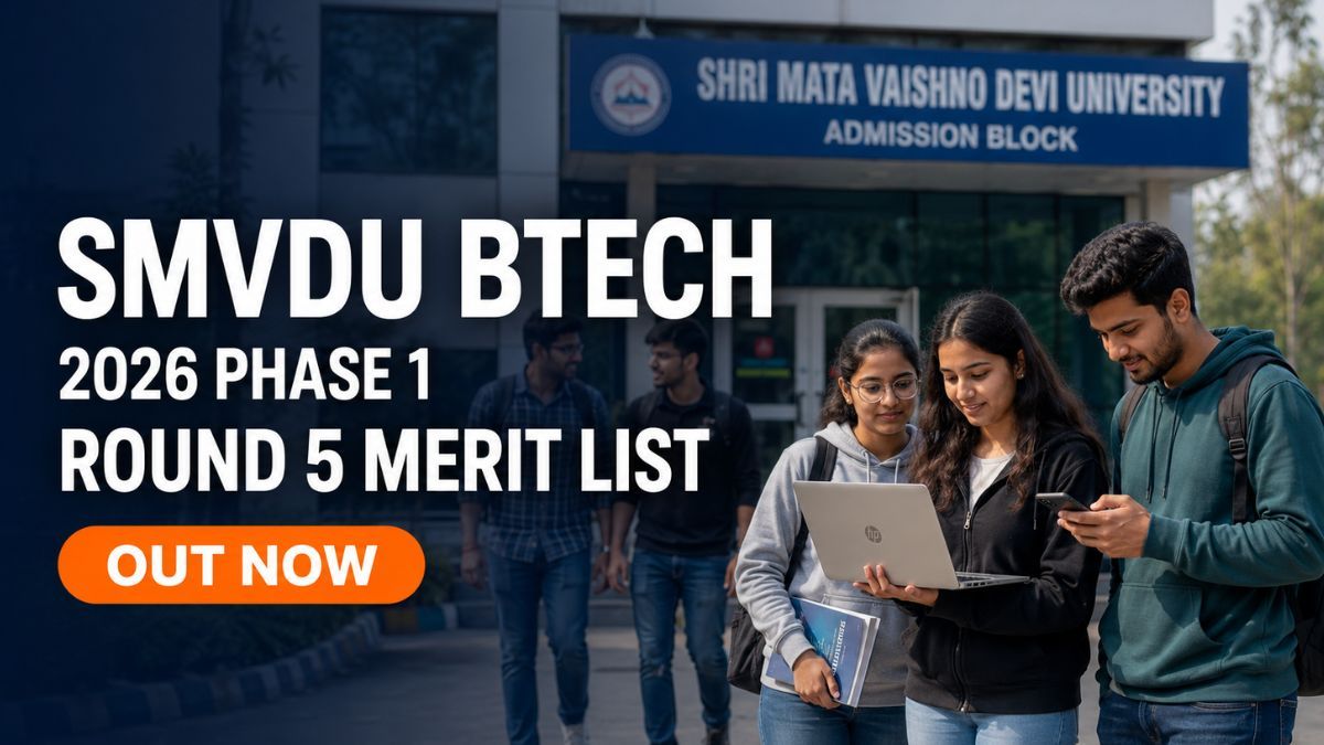SMVDU BTech Admission 2026 Phase 1 Round 5 Merit List Out