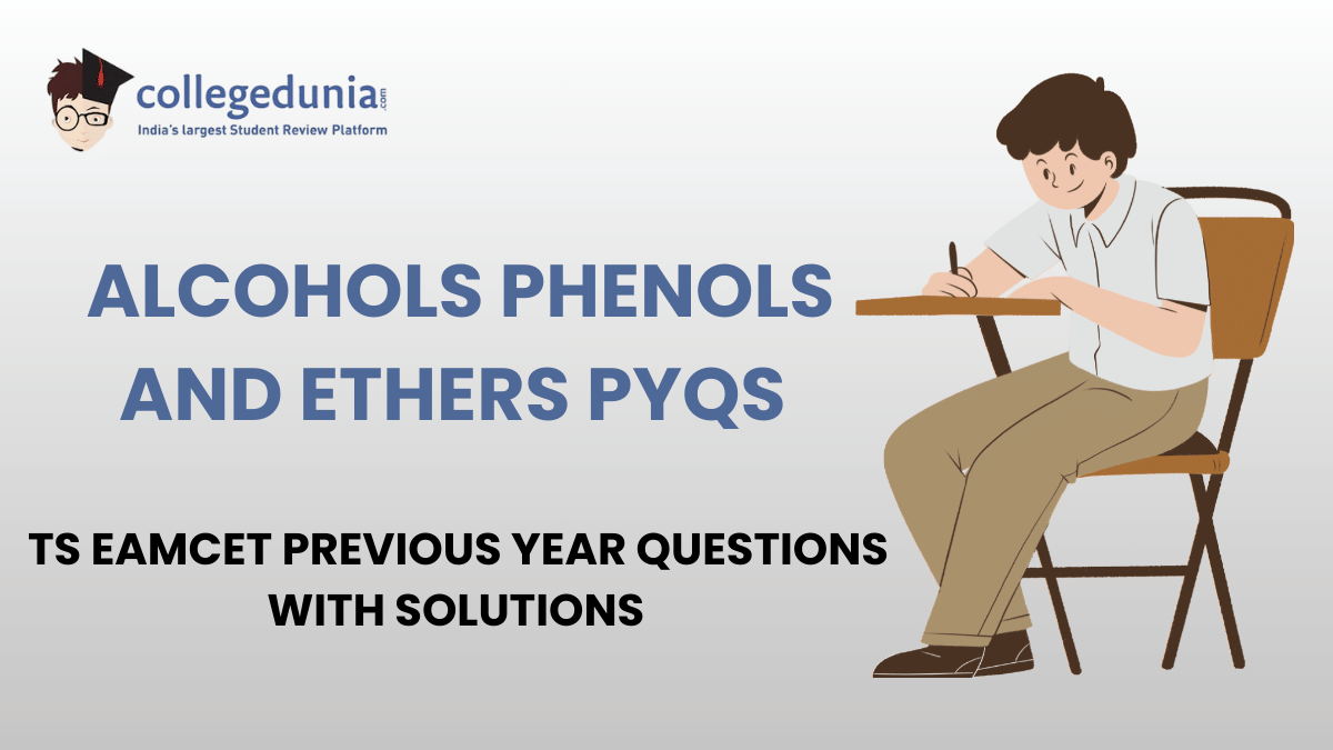 TS EAMCET PYQs for Alcohols Phenols and Ethers with Solutions