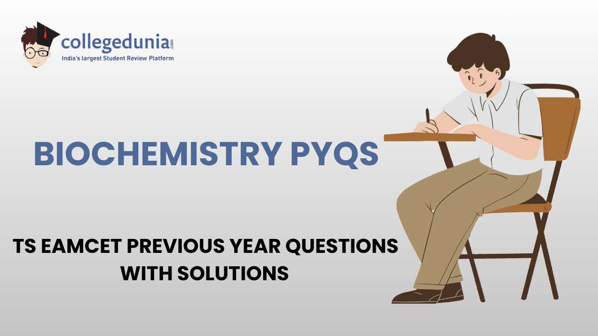 TS EAMCET PYQs for Biochemistry with Solutions