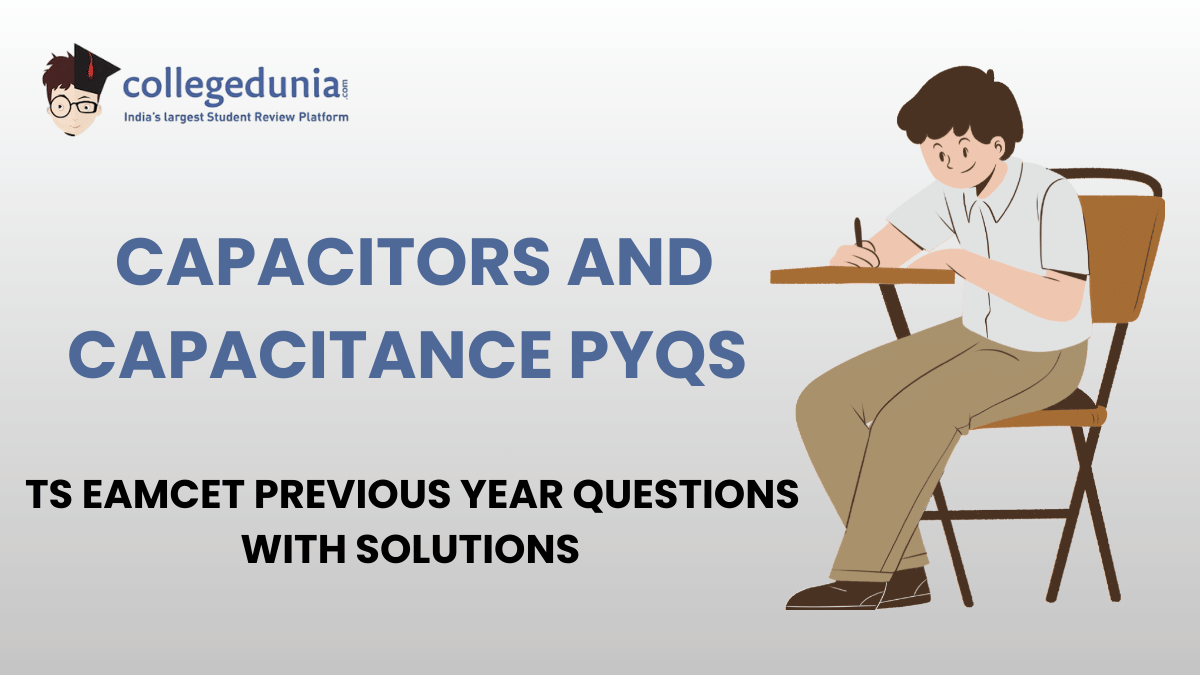 TS EAMCET PYQs for Capacitors and Capacitance with Solutions