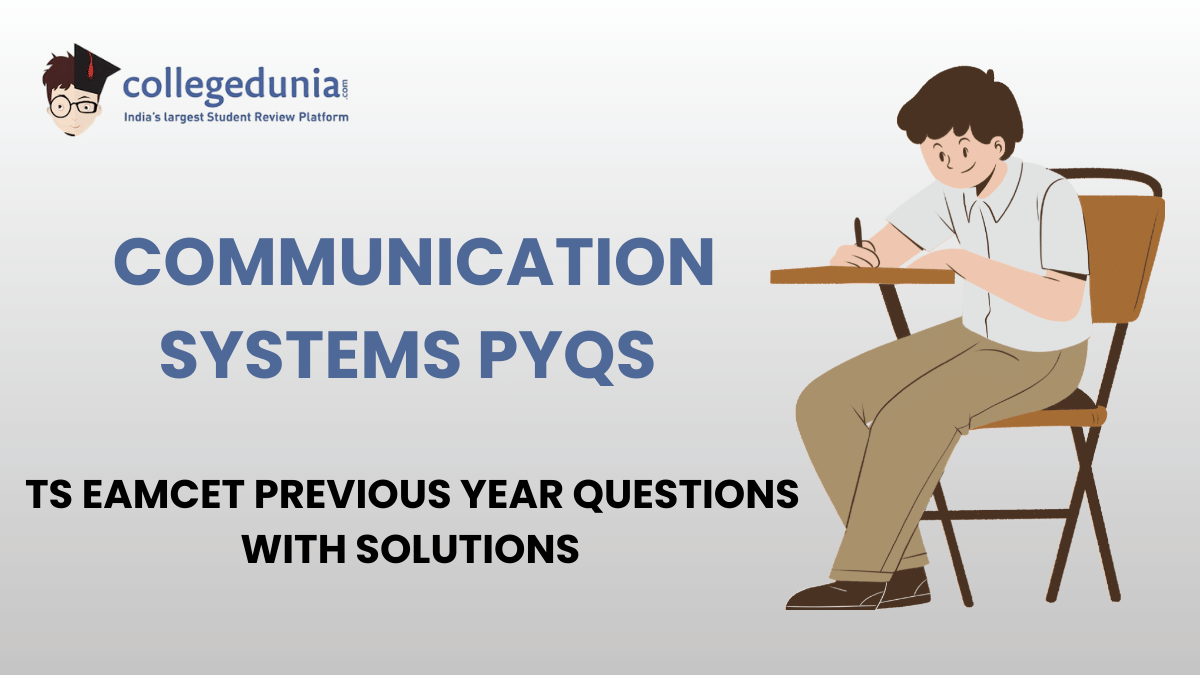 TS EAMCET PYQs for Communication Systems with Solutions