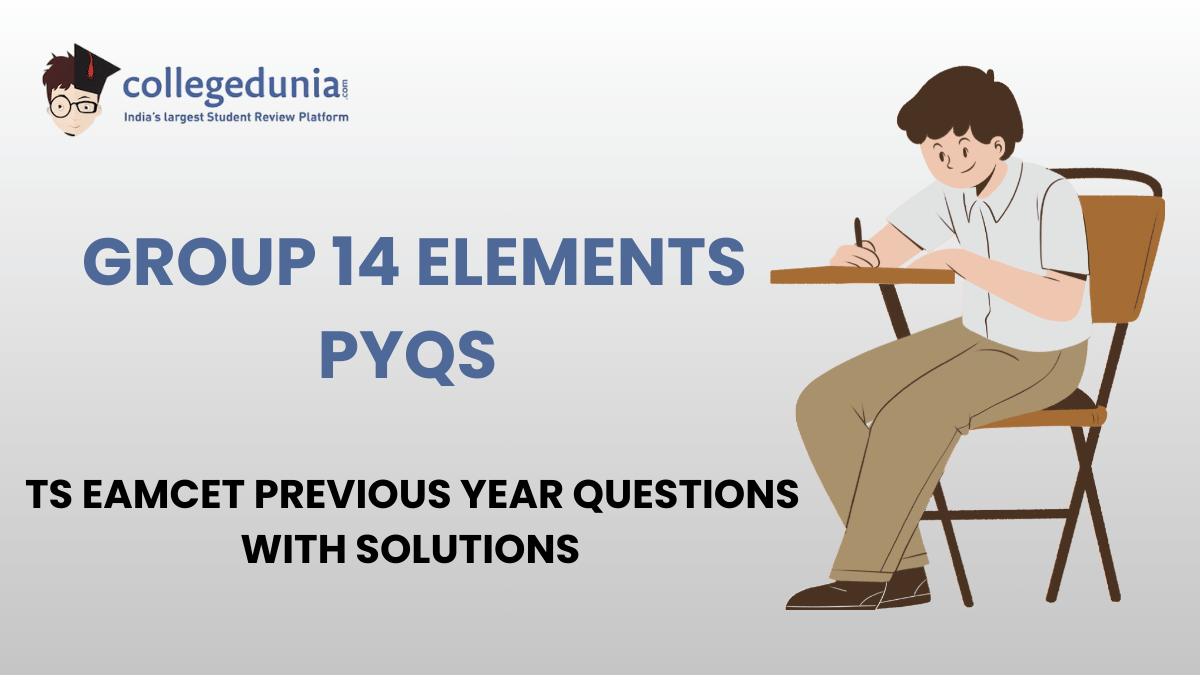 TS EAMCET PYQs for Group 14 Elements with Solutions