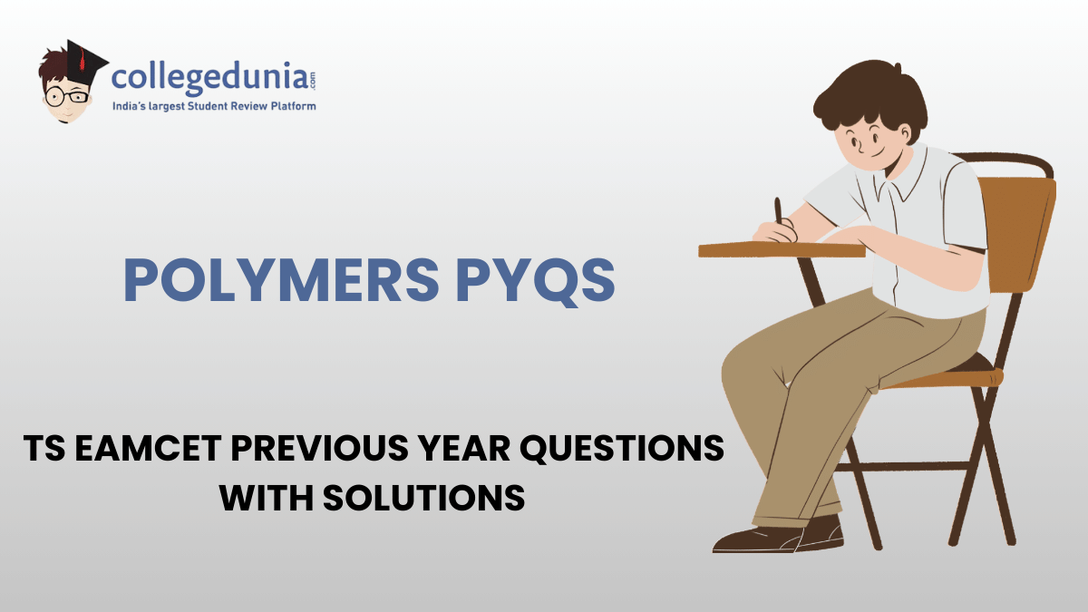 TS EAMCET PYQs for Polymers with Solutions