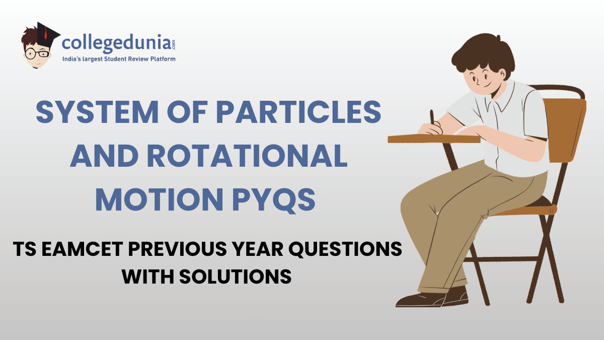 TS EAMCET PYQs for System of Particles and Rotational Motion with Solutions