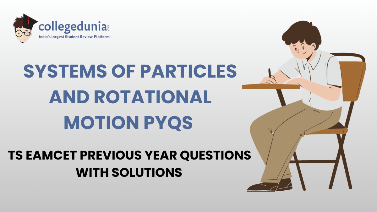 TS EAMCET PYQs for Systems of Particles and Rotational Motion with Solutions
