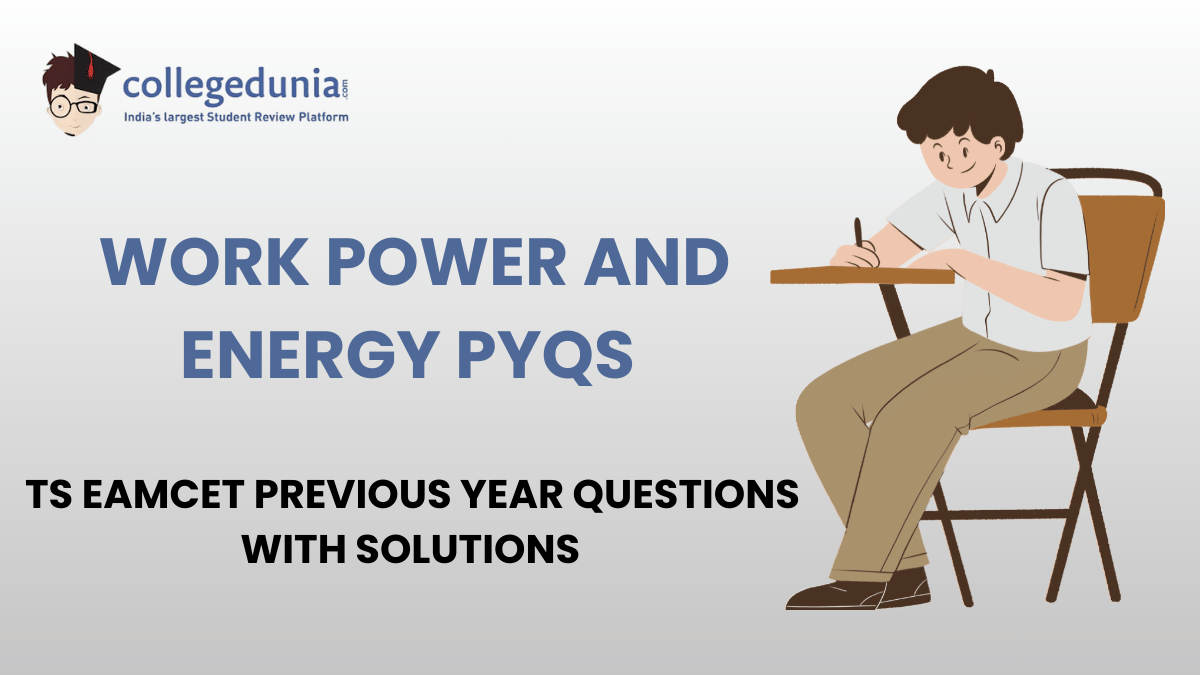 TS EAMCET PYQs for Work Power and Energy with Solutions