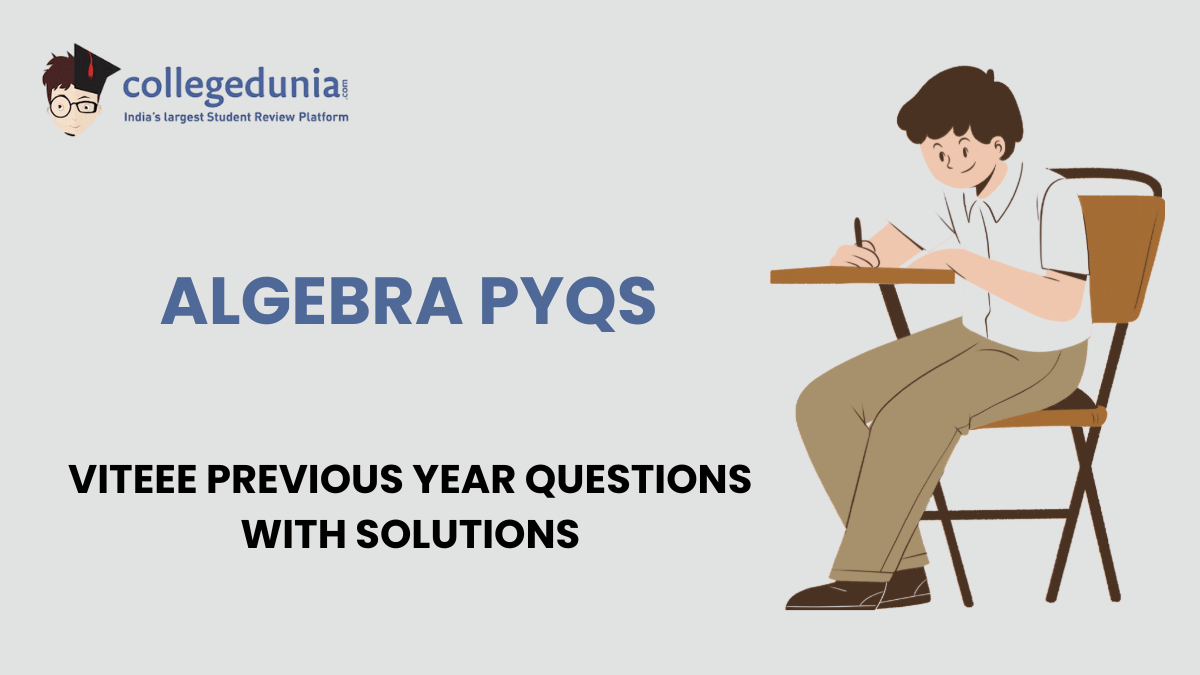 VITEEE PYQs for Algebra with Solutions