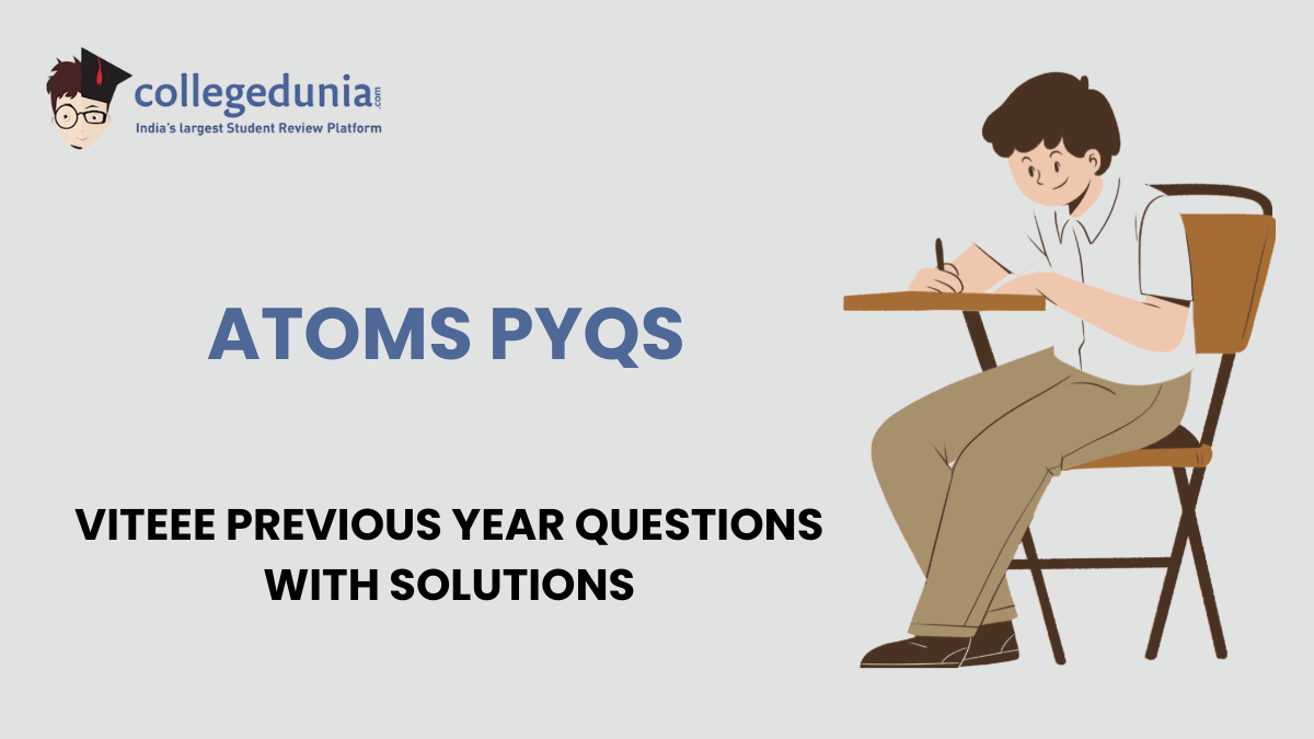 VITEEE PYQs for Atoms with Solutions