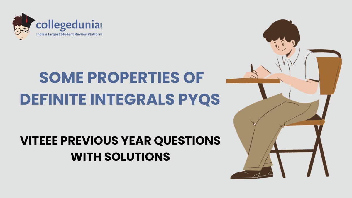 VITEEE PYQs for Some Properties of Definite Integrals with Solutions